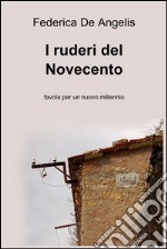 I ruderi del Novecento