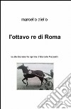 L'ottavo re di Roma libro di Aiello Marcello