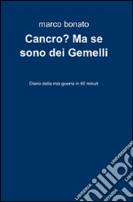 Cancro? Ma se sono dei gemelli