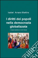 I diritti dei popoli nella democrazia globalizzata libro