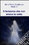 Il fantasma che non amava la notte libro