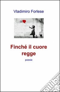 Finché il cuore regge libro