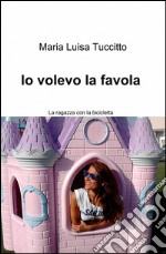 Io volevo la favola libro