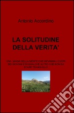 La solitudine della verità libro