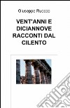 Vent'anni e diciannove racconti dal Cilento libro