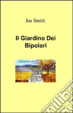 Il giardino dei bipolari libro