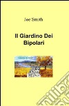 Il giardino dei bipolari libro