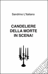 Candeliere della morte in scena! libro