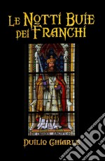 Le notti buie dei franchi libro