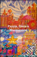 Pazzia, gioia e rivoluzione libro