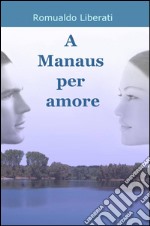 A manaus per amore libro