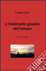 L'inebriante giostra dell'amore libro