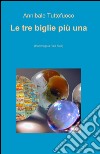 Le tre biglie più una libro di Tuttofuoco Annibale