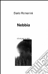 Nebbia libro di Romanini Daria