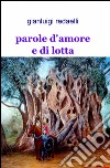 Parole d'amore e di lotta libro