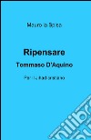 Ripensare Tommaso d'Aquino libro di La Spisa Mauro