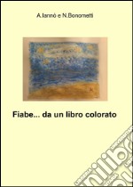 Fiabe... da un libro colorato libro