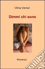 Dimmi chi sono libro