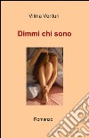 Dimmi chi sono libro di Venturi Vilma