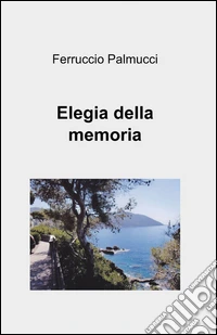 Elegia della memoria libro