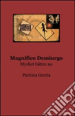 Magnifico demiurgo libro