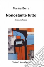 Nonostante tutto libro