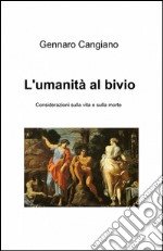 L'umanità al bivio