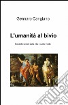 L'umanità al bivio libro