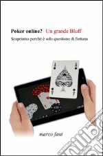 Poker online? un grande bluff