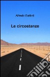 Le circostanze libro di Battisti Alfredo