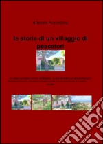 La storia di un villaggio di pescatori libro