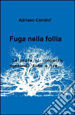 Fuga nella follia libro