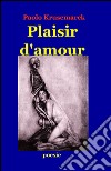 Plaisir d'amour libro di Krusemarck Paolo
