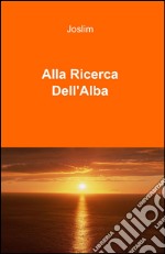 Alla ricerca dell'alba libro