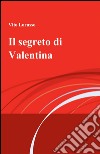 Il segreto di Valentina libro