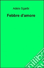 Febbre d'amore libro