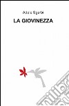 La giovinezza libro di Sgarbi Adele