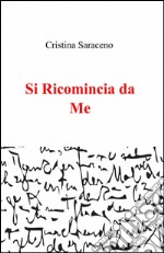 Si ricomincia da me libro