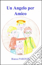 Un angelo per amico libro