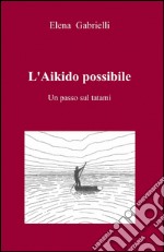 L'aikido possibile libro