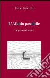 L'aikido possibile libro