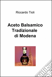 Aceto balsamico tradizionale di Modena libro