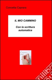 Il mio cammino con la scrittura automatica