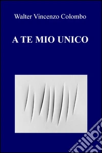 A te mio unico