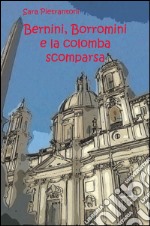 Bernini, Borromini e la colomba scomparsa