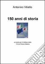 150 anni di storia libro