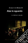 Alza lo sguardo libro