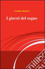 I giorni del sogno