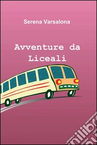 Avventure da liceali libro