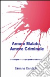 Amore malato, amore criminale libro